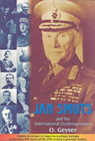 Jan Smuts and His International Contemporaries by Ockert Geyser Goodreads