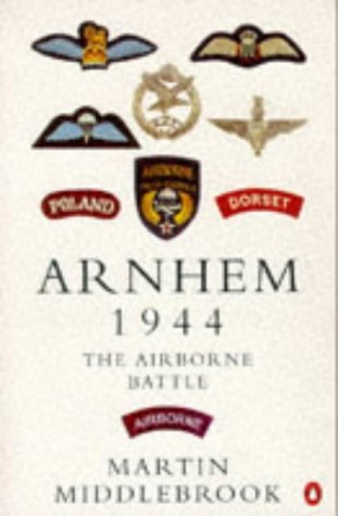 Arnhem 1944: The Airborne Battle, 17-26 September