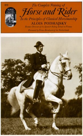 Classical Rider Complete Training of Horse and Rider: In the Principles of Classical ...