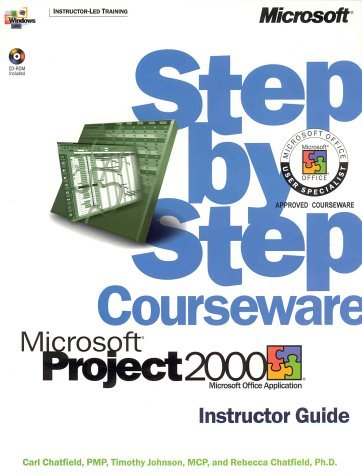 Microsoft Project 2000 Step-By-Step Courseware: Instructor Guide by