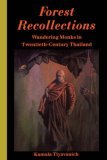 Forest Recollections: Wandering Monks in Twentieth-Century Thailand