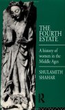 The Fourth Estate: A History of Women in the Middle Ages