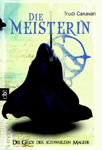 Die Meisterin (Die Gilde der Schwarzen Magier, #3)