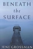 Beneath the Surface: A Novel