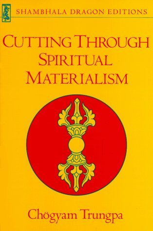 Cutting Through Spiritual Materialism cover