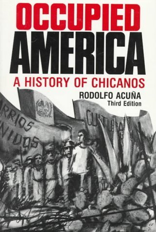 Occupied America: A History of Chicanos by Rodolfo Acuna | Goodreads