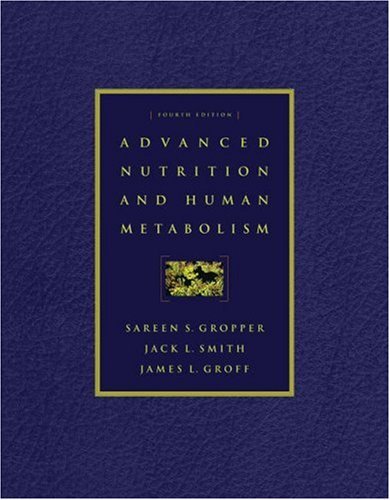 ADVANCED NUTRITION AND HUMAN METABOLISM SAREEN GROPPER PDF visual data 4