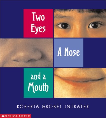 Two Eyes, a Nose and a Mouth by Roberta Grobel Intrater | Goodreads