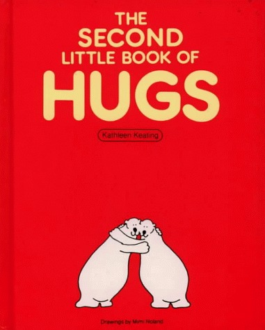 The Second Little Book of Hugs by Kathleen Keating | Goodreads