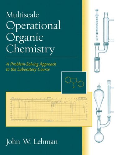 Multiscale Operational Organic Chemistry: A Problem-Solving Approach to the Laboratory Course by ...