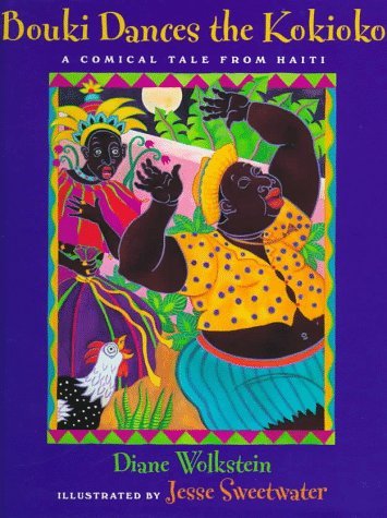 Bouki Dances The Kokioko A Comical Tale From Haiti By Diane Wolkstein bouki-dances-the-kokioko-a-comical-tale-from-haiti-by-diane-wolkstein