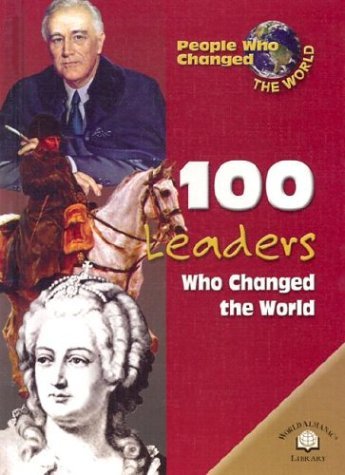 100 Leaders Who Changed the World by Kathleen Paparchontis | Goodreads