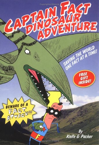 Captain Fact Dinosaur Adventure Book 2 By Knife And Packer Goodreads Captain Fact Dinosaur Adventure Book 2 By Knife And Packer Goodreads