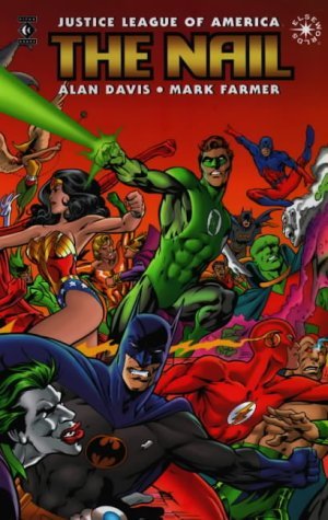 Justice League of America: The Nail by Alan Davis | Goodreads