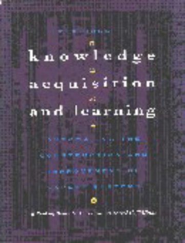 Readings in Knowledge Acquisition and Learning: Automating the ...