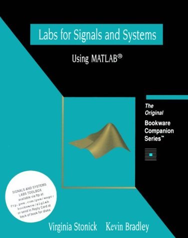 Labs for Signals and Systems Using MATLAB by Virginia Stonick | Goodreads