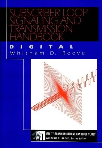 Subscriber Loop Signaling and Transmission Handbook: Digital by Whitham ...