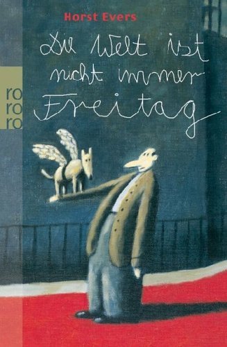 Die Welt ist nicht immer Freitag