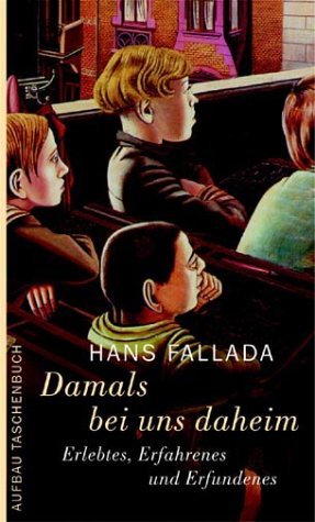 Damals bei uns daheim. Erlebtes, Erfahrenes und Erfundenes