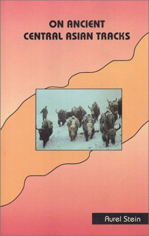 洋書 ON ANCIENT CENTRAL-ASIAN TRACKS by STEIN On Ancient Central Asian Tracks by Aurel Stein | Goodreads