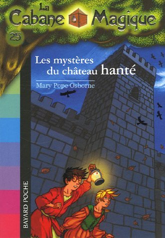 Les mystères du château hanté (La Cabane Magique, #25)