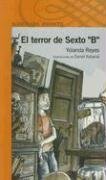 El terror de Sexto B, y otras historias del colegio