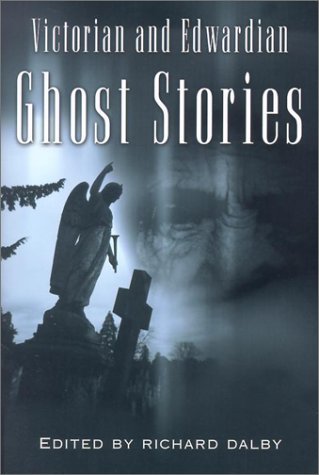 Victorian and Edwardian Ghost Stories by Richard Dalby | Goodreads