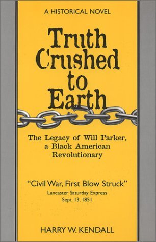 Truth Crushed To Earth by Harry W. Kendall | Goodreads