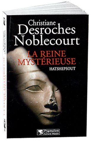 La reine mysterieuse: Hatshepsout