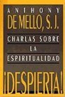 Despierta!: Charlas Sobre la Espiritualidad