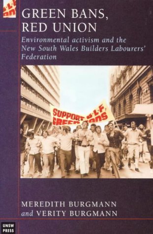 Green Bans, Red Union: Environmental Activism and the New South Wales Builders Labourers Federation