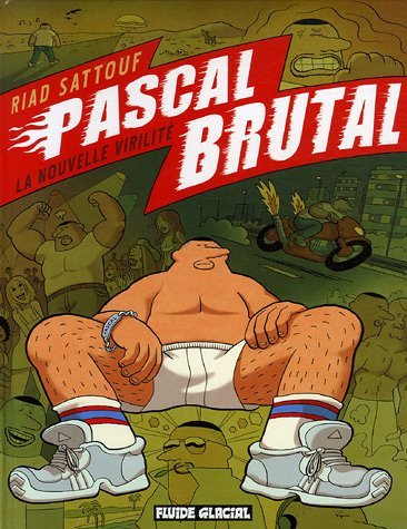 Pascal Brutal, Tome 1 : La nouvelle virilité