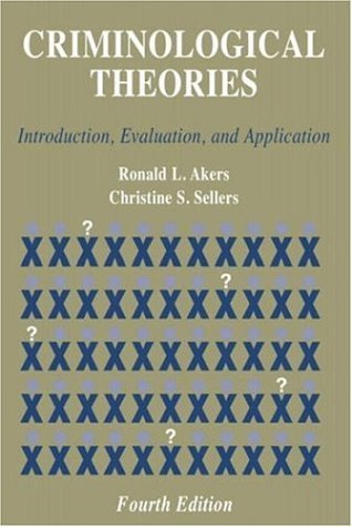 Criminological Theories: Introduction, Evaluation, and Application