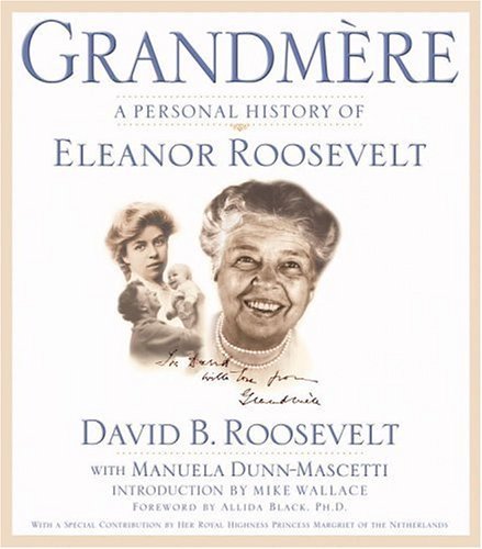 Grandmère: A Personal History of Eleanor Roosevelt