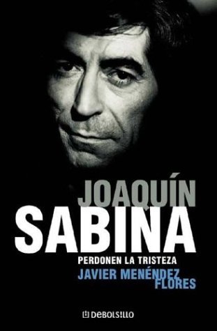 Joaquín Sabina. Perdonen la tristeza