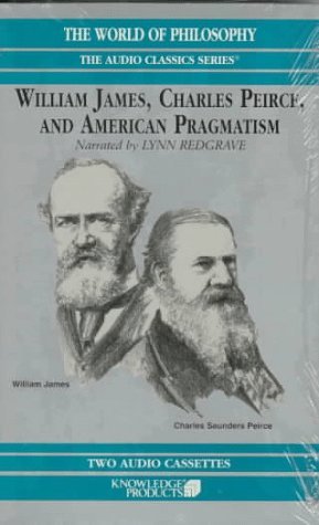 William James, Charles Peirce, and American Pragmatism