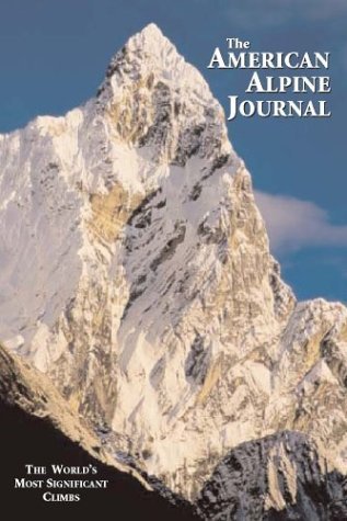 The American Alpine Journal 2004: The World s Most Significant Climbs