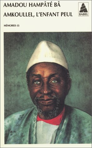 Amkoullel, l'enfant Peul (Mémoires, Tome 1)