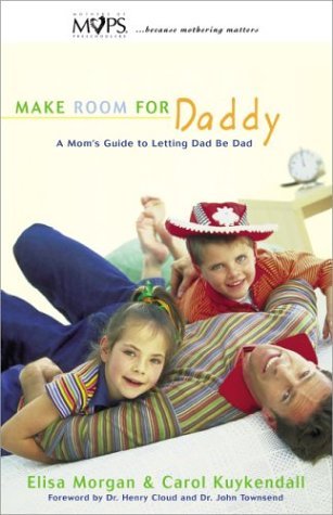 Make Room for Daddy by Elisa Morgan | Goodreads