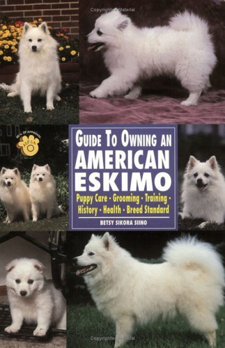 Guide to Owning an American Eskimo by Betsy Sikora Siino | Goodreads