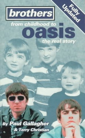 Brothers: From Childhood To Oasis:  The Real Story