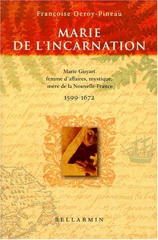 MARIE DE L'INCARNATION GUYART by F DEROY-PINEAU | Goodreads
