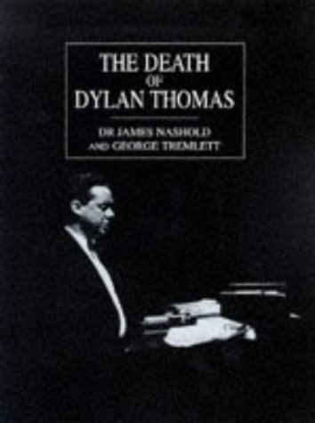 Death of Dylan Thomas by James Nashold | Goodreads