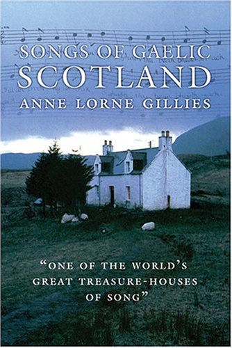 Songs Of Gaelic Scotland By Anne Lorne Gillies Goodreads songs-of-gaelic-scotland-by-anne-lorne-gillies-goodreads