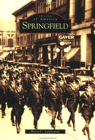 Springfield [OH] (Images of America) by Harry Laybourne | Goodreads