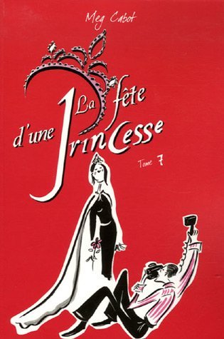 La fête d'une princesse (Journal d'une princesse, #7)