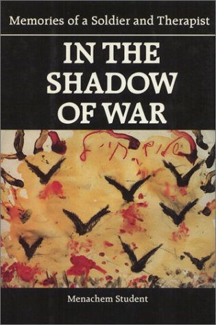 In The Shadow Of War by Menachem Student | Goodreads