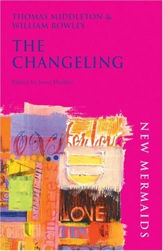 The Changeling (New Mermaids) by Thomas Middleton | Goodreads