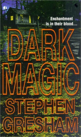 Dark Magic by Stephen Gresham | Goodreads
