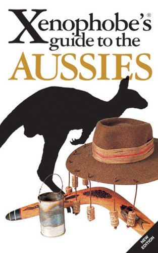 The Xenophobe's Guide to the Aussies by Ken Hunt | Goodreads